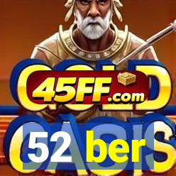 52 ber
